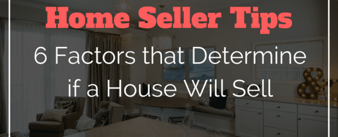 6 factors that determine if a house will sell