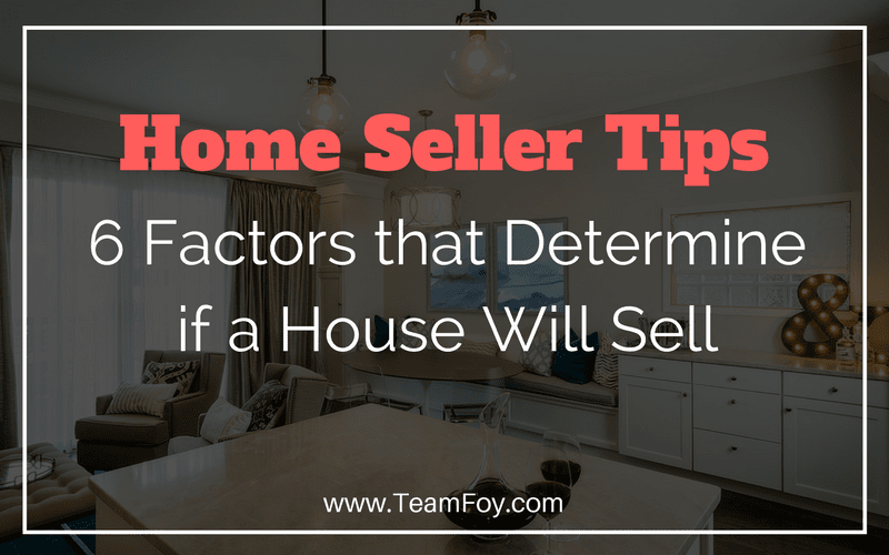 6 factors that determine if a house will sell